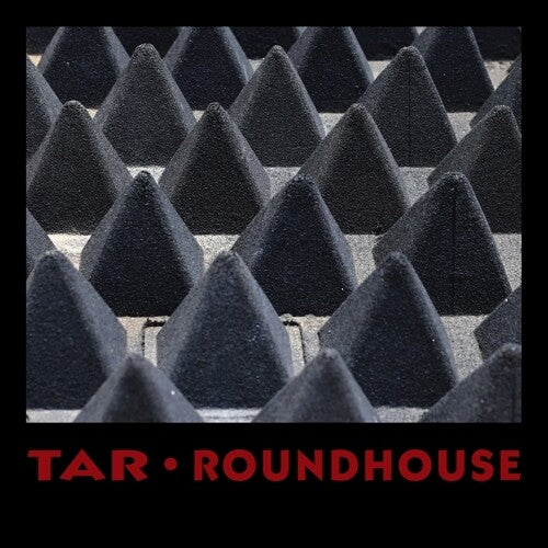 Tar: Roundhouse