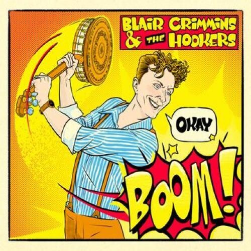 Blair Crimmins and the Hookers: Okay Boom!