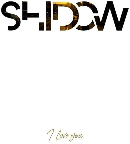 Shidow: I Love You