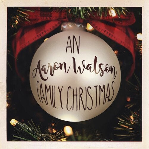 Aaron Watson: An Aaron Watson Family Christmas: Re-Wrapped