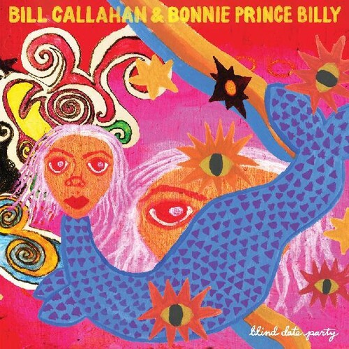 Bill Callahan & Bonnie Prince Billy: Blind Date Party