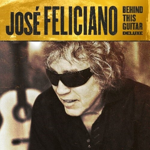 Jose Feliciano: Behind This Guitar