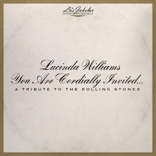 Lucinda Williams: Lu's Jukebox Vol. 6: You Are Cordially Invited....A Tribute To The    Rolling Stones