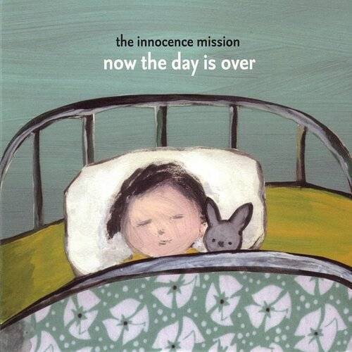 The Innocence Mission: Now The Day Is Over