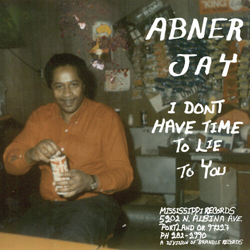 Abner Jay: I Don't Have Time To Lie To You