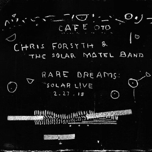 Chris Forsyth & the Solar Motel Band: Rare Dreams: Solar Live 2