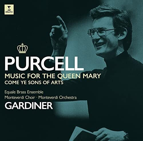 John Eliot Gardiner: Purcell: Music for Queen Mary Come ye Sons of Art