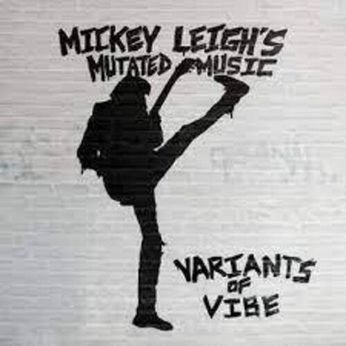 Mickey Leigh's Mutated Music: Variants Of Vibe