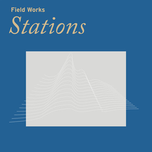 Field Works: Stations