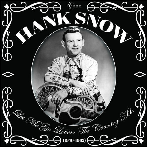 Hank Snow: Let Me Go Lover: The Country Hits 1950-62
