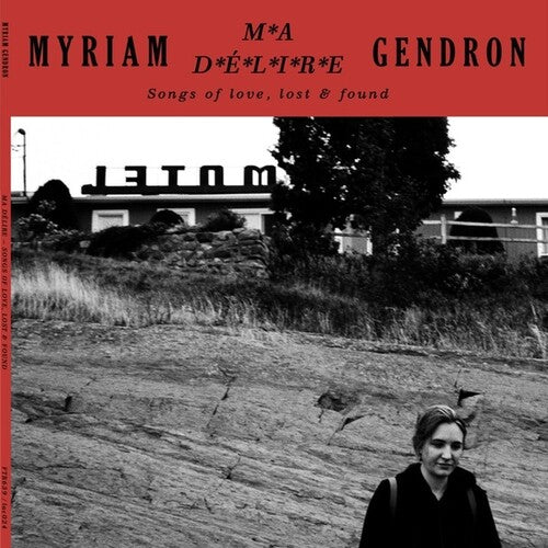 Myriam Gendron: Ma Delire: Songs Of Love Lost & Found