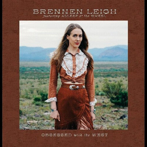 Brennen Leigh: Obsessed With The West