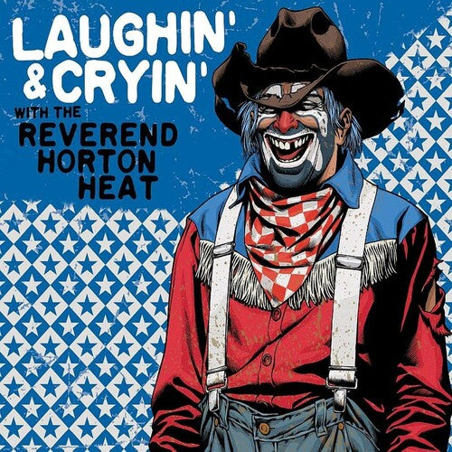 The Reverend Horton Heat: Laughin' & Cryin' With The Reverend Horton Heat