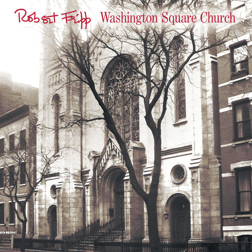 Robert Fripp: Washington Square Church