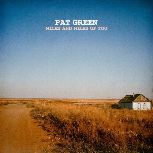 Pat Green: Miles & Miles of You