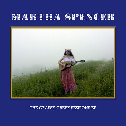 Martha Spencer: The Grassy Creek Sessions EP