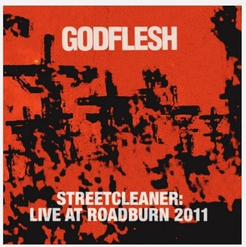 Godflesh: Streetcleaner: Live At Roadburn 2011