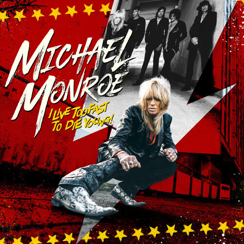 Michael Monroe: I Live Too Fast To Die Young