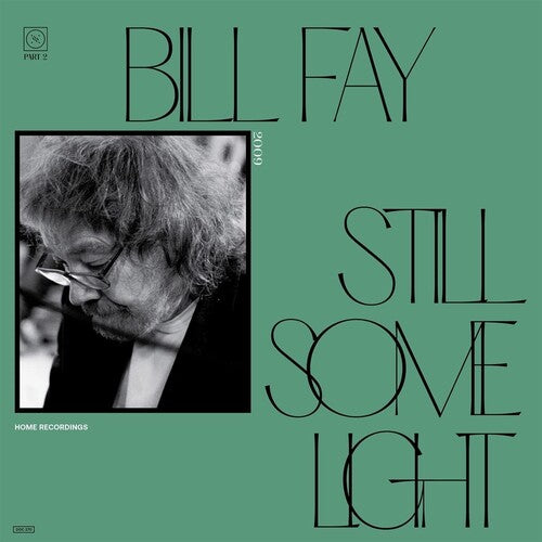 Bill Fay: Still Some Light: Part 2
