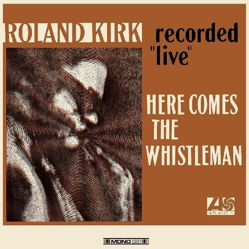 Roland Kirk: Here Comes The Whistleman