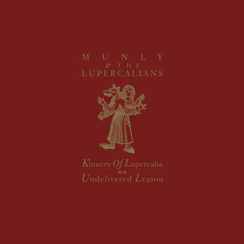 Munly & the Lupercalians: Kinnery Of Lupercalia; Undelivered Legion - OXBLOOD