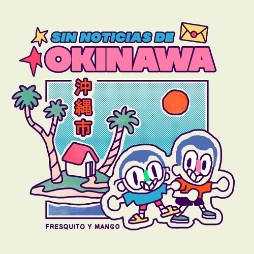 Fresquito Y Mango: Sin Noticias De Okinawa - 10-inch Vinyl