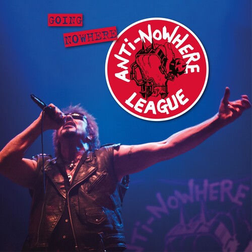 The Anti-Nowhere League: Going Nowhere (but Going Strong)