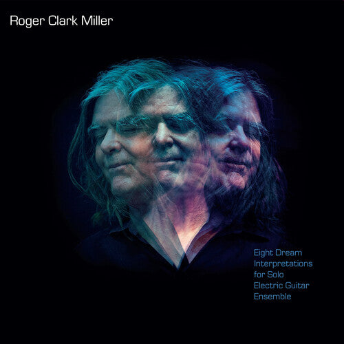 Roger Clark Miller: Eight Dream Interpretations For Solo Electric Guitar Ensemble