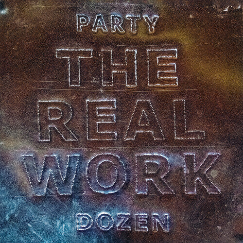 Party Dozen: The Real Work