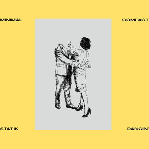 Minimal Compact: Statik Dancin