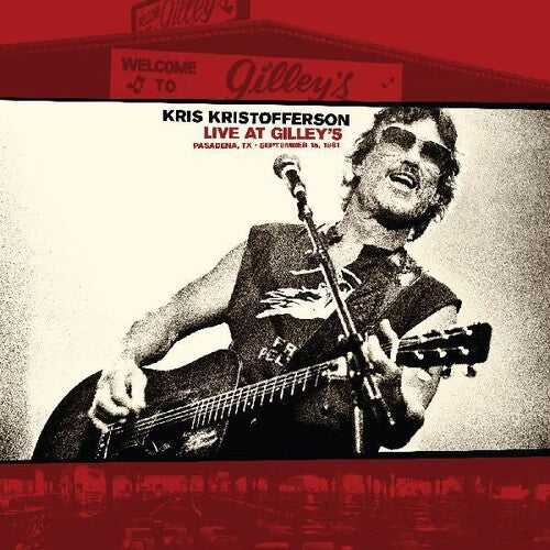 Kris Kristofferson: Live At Gilleys: Pasadena Tx: September 15 1981