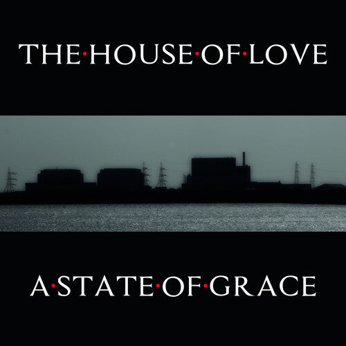 The House of Love: A State Of Grace