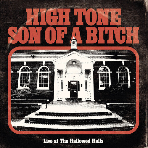 High Tone Son of a Bitch: Live At The Hallowed Halls