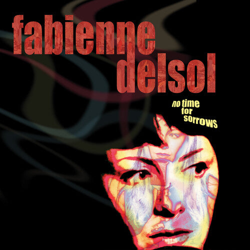 Fabienne Delsol: No Time For Sorrows