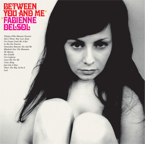 Fabienne Delsol: Between You And Me