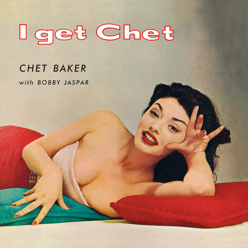 Chet Baker: I Get Chet - 180-Gram Red Colored Vinyl