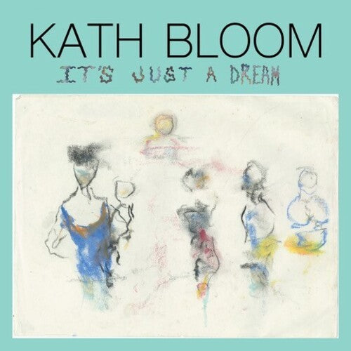 Kath Bloom: It's Just a Dream