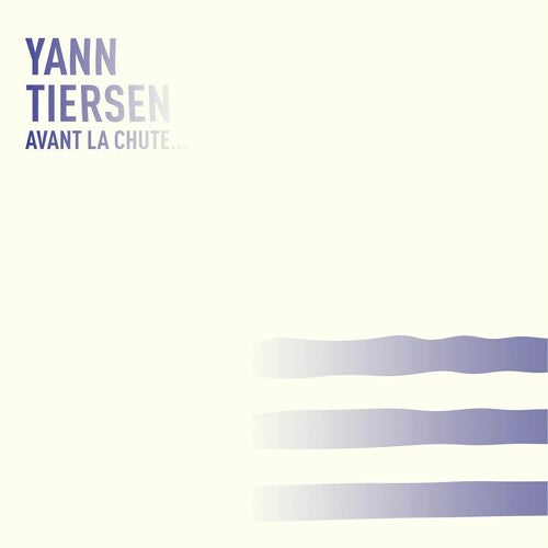 Yann Tiersen: Avant La Chute