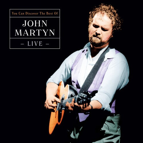 John Martyn: Can You Discover: Best Of Live