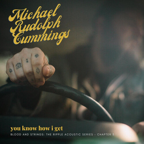 Michael Rudolph Cummings: You Know How I Get: Blood And Strings: The Ripple Acoustic Series Chapter 3