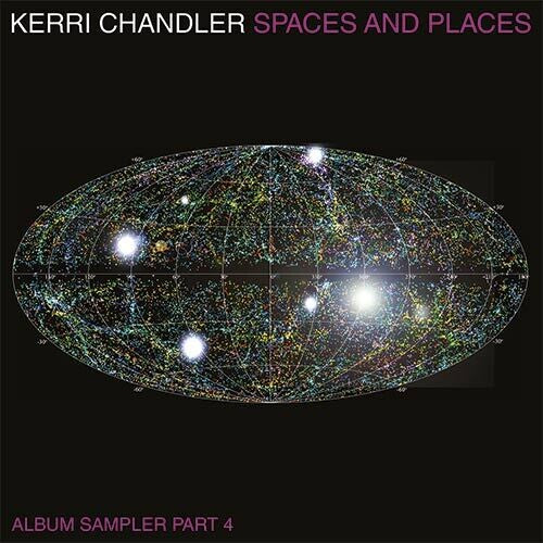 Kerri Chandler: Spaces And Places Sampler 4