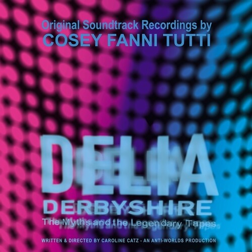 Cosey Fanni Tutti: Delia Derbyshire: The Myths And The Legendary Tapes