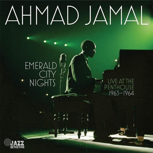 Ahmad Jamal: Emerald City Nights: Live At The Penthouse (1963-1964)