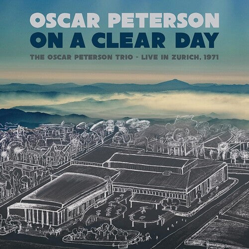 Oscar Peterson: On A Clear Day: The Oscar Peterson Trio - Live In Zurich, 1971