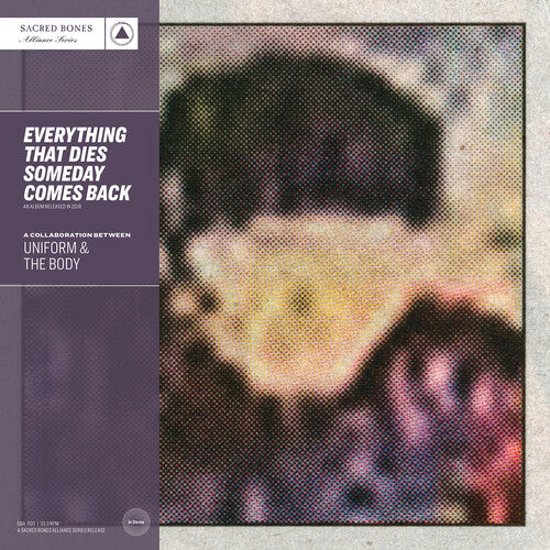 Uniform & the Body: Everything That Dies Someday Comes Back - SB 15 Year Edition