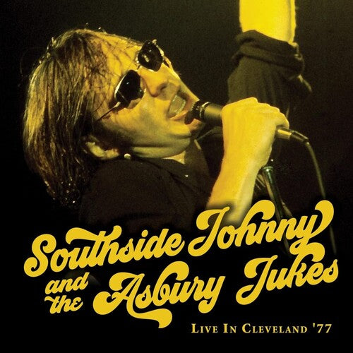 Southside Johnny and the Asbury Jukes: LIVE IN CLEVELAND '77