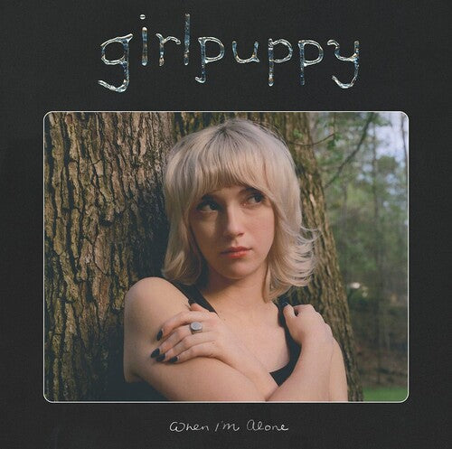 Girlpuppy: When I'm Alone