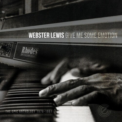 Webster Lewis: Give Me Some Emotion-Epic Anthology 1976-1981