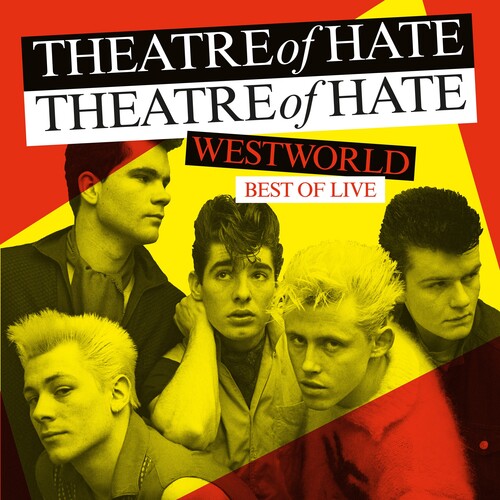 Theatre of Hate: Westworld: Best Of Live