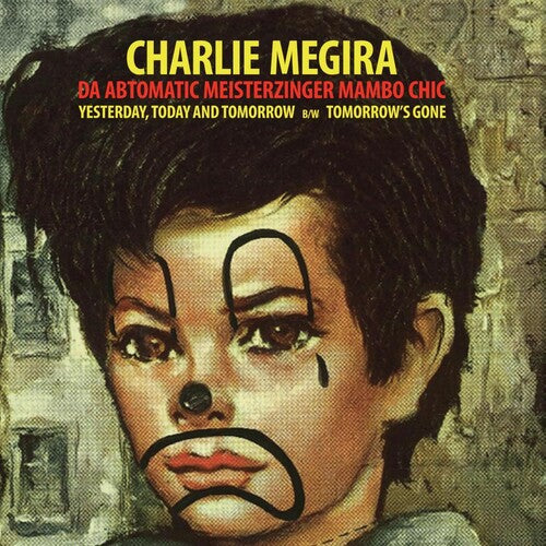 Charlie Megira: Yesterday, Today, & Tomorrow B/w Tomorrow's Gone